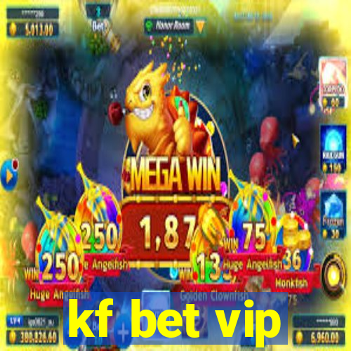 kf bet vip